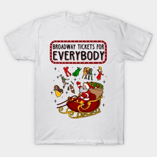 Broadway Tickets For Everybody Christmas Gift T-Shirt